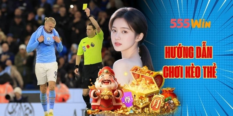 Hướng dẫn chơi kèo thẻ