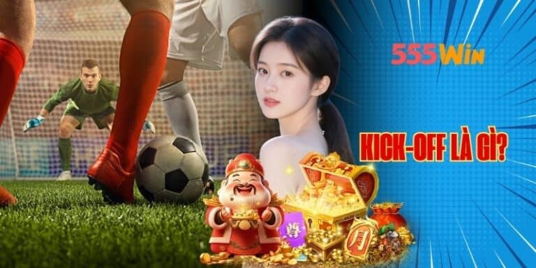 Kick-off trong bóng đá Là Gì