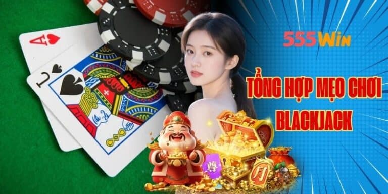 Kinh Nghiệm Chơi Blackjack