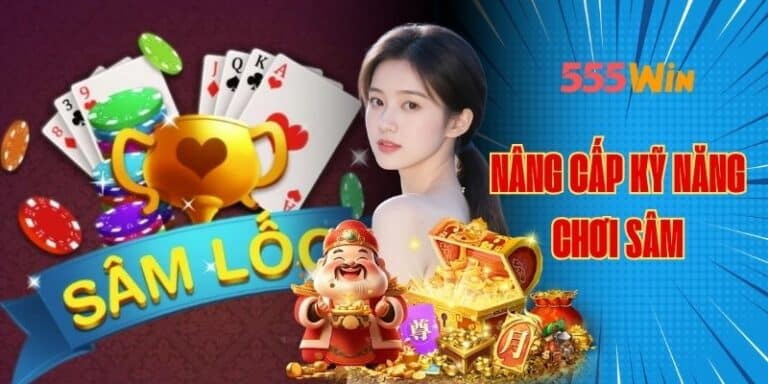 Nâng Cấp Kỹ Năng Chơi Sâm