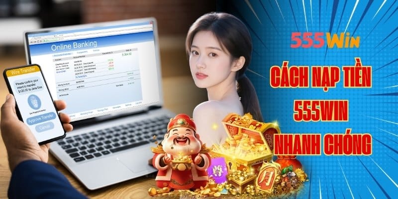 Hướng dẫn chi tiết các bước nạp tiền