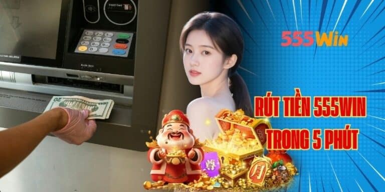 rút tiền 555 win trong 5 phút